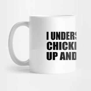 I understand why chickens wake up and scream Mug